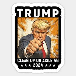 Clean Up On Aisle 46 Anti Joe Biden Trump 2024 Back America Sticker